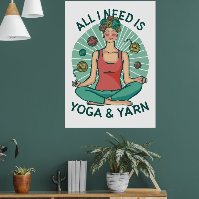 Poster Tout ce dont j'ai besoin est Yoga & Yarn (Salon 1)