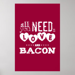 Poster Tout ce dont vous avez besoin est Amour et Bacon