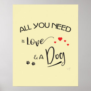 Poster Tout ce dont vous avez besoin est Amour et un Chie