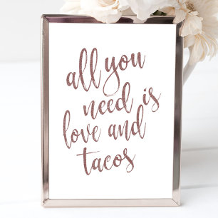 Poster Tout ce dont vous avez besoin est Love et Tacos Ro
