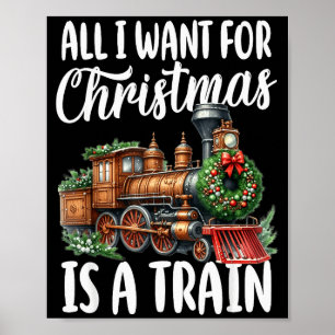 Poster Tout ce que je veux pour Noël est une locomotive à