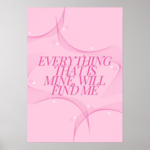 Poster Tout ce qui est à moi me trouvera Citation, Rose