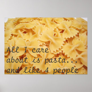 Poster Tout Ce Qui M'Intéresse, C'Est Les Pâtes Et Comme 