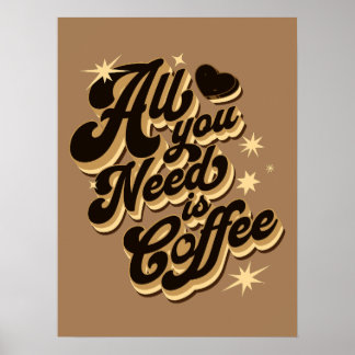 Poster Tout ce qu'il vous faut, c'est du café, des citati