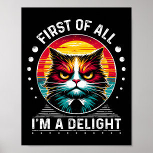 Poster Tout D'Abord Je Suis Un Chat En Colère Sarcastique