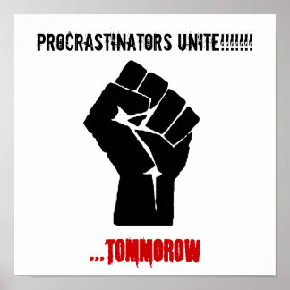 Poster Tout d'abord, les Procrastinateurs s'unissent ! ! 