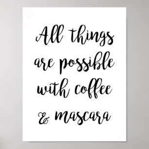 Poster Tout est possible avec du café & du mascara