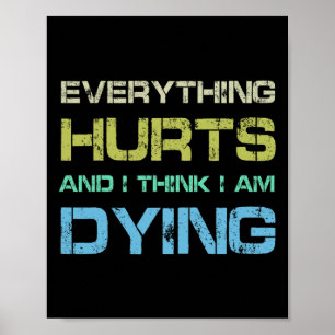 Poster Tout fait mal et je pense que je suis en train de 