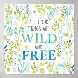 Poster Toutes les bonnes choses sont sauvages et libres