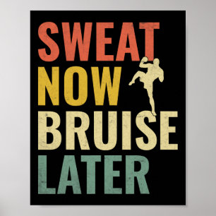 Poster Transpirez Maintenant Brûlure Plus Tard Kickboxing