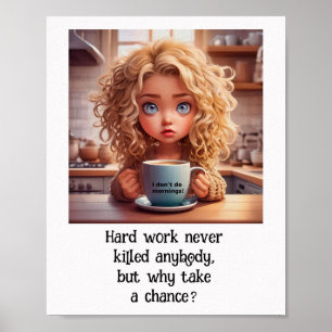 Poster Travail dur Jamais tué quelqu'un _ humour du lieu