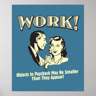 Poster Travail : Plus Petit Qu'Ils N'Apparaissent