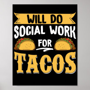 Poster Travail social Will Do Social Work For Tacos