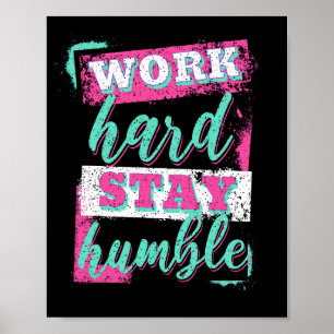 Poster Travaille dur pour rester humble