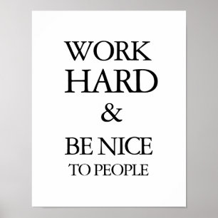 Poster Travailler dur et être agréable à imprimer