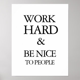 Poster Travailler dur et être agréable à imprimer