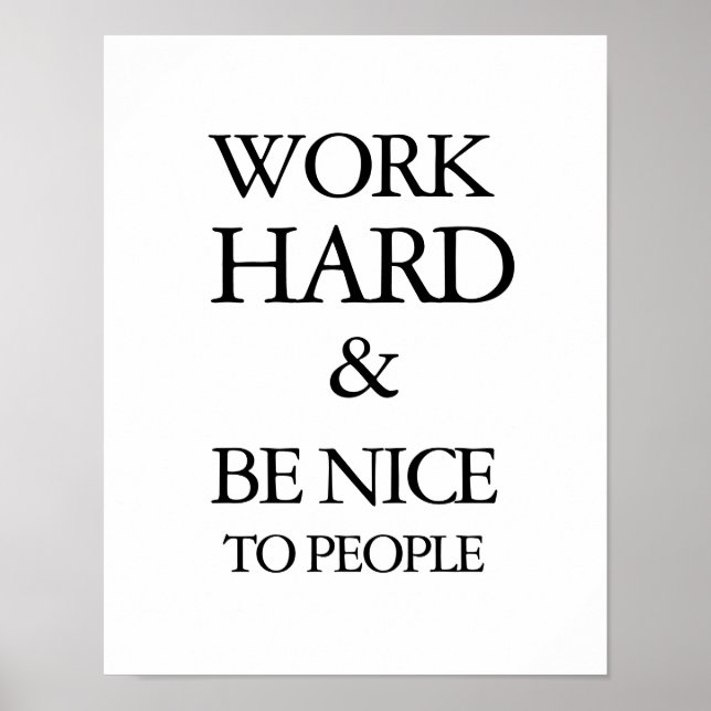 Poster Travailler dur et être agréable à imprimer (Devant)