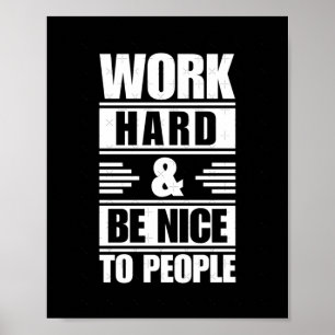 Poster Travailler dur être Nice aux gens Sticker