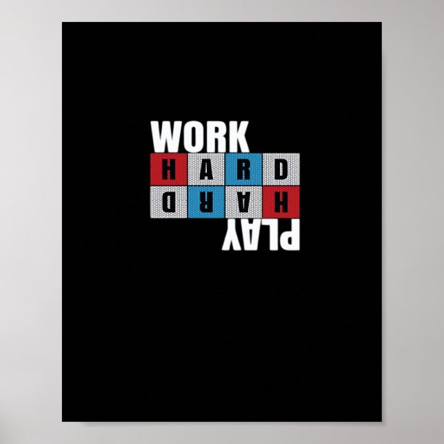 Poster Travailler dur, Jouer si dur, Motivation, Dédicati (Devant)