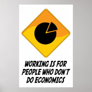 Poster Travailler est pour les gens qui ne font pas d'éco