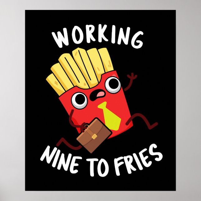 Poster Travailler Neuf Fries Funny Fries Pun Dark BG (Devant)