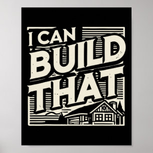 Poster Travailleur du bois Constructeur de maison Je peux