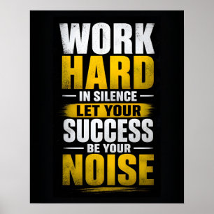 Poster Travaillez dur dans le silence, laissez votre succ