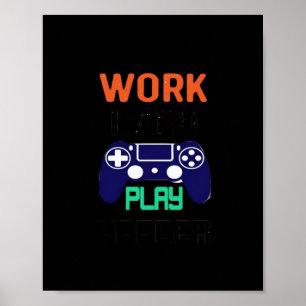 Poster Travaillez dur, Jouez si dur Relaxé