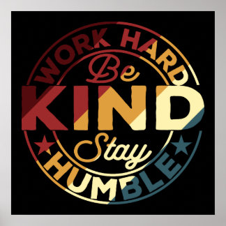 Poster Travaillez Dur Soyez Gentil Restez Humble
