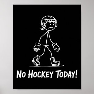 Poster Triste Stick Man Pas de hockey aujourd'hui Stickma