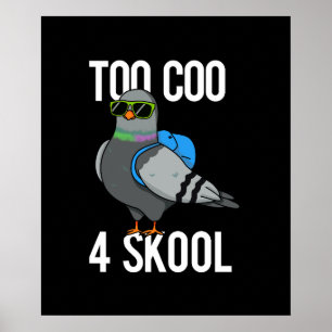 Poster Trop Coo 4 Skool Funny Cool Pigeon Pun Dark BG