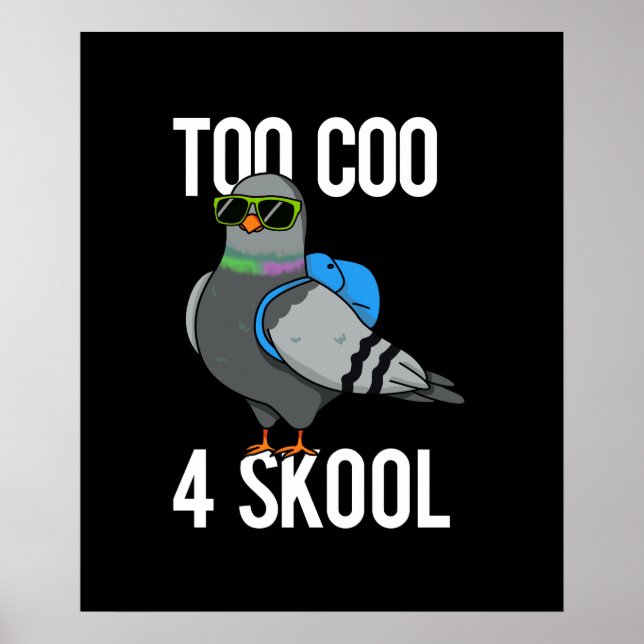 Poster Trop Coo 4 Skool Funny Cool Pigeon Pun Dark BG (Devant)