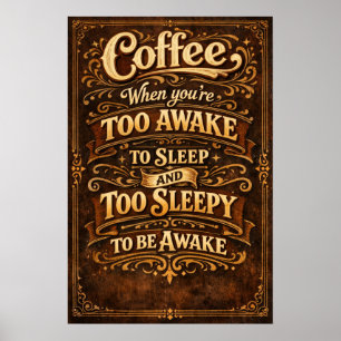 Poster Trop drôle Trop éveillé Trop endormi Café Typograp