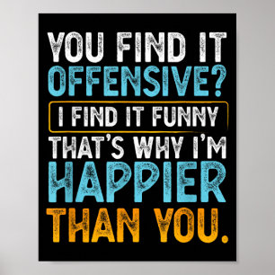 Poster Trouvez offensant, je trouve drôle - Humour sarcas
