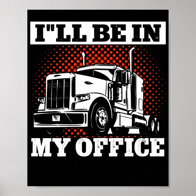 Poster Trucker Truck Driver ILl être dans mon bureau (Devant)