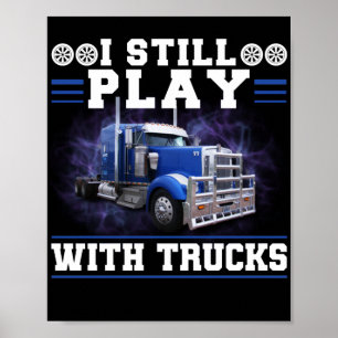 Poster Trucker Truck Driver Je Joue Toujours Avec Trucks