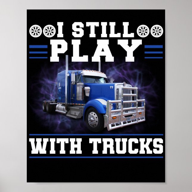 Poster Trucker Truck Driver Je Joue Toujours Avec Trucks (Devant)