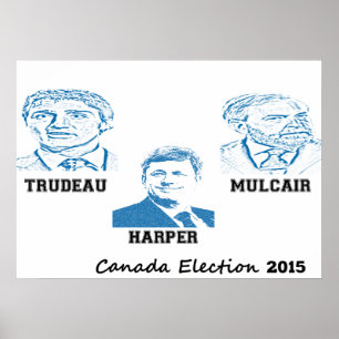 Poster Trudeau Harper Mulcair Élection du Canada 2015