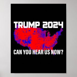 Poster Trump 2024 Pouvez-Vous Nous Entendre Maintenant