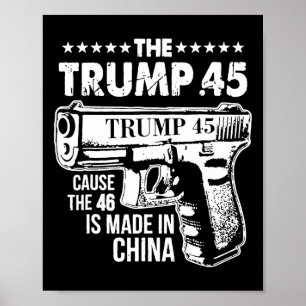 Poster Trump 45 Parce Que Le 46 Est Fait En Chine