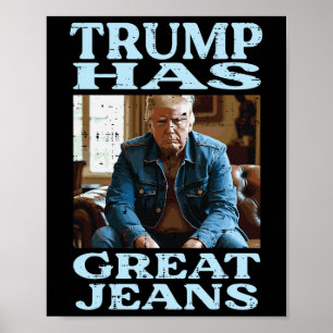 Poster Trump a de super jeans Citation drôle Mème Humour 