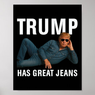Poster Trump a de super jeans drôle graphique Tee Retro D