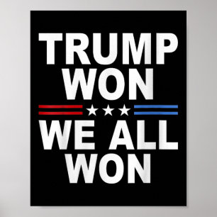 Poster Trump a gagné - Nous avons tous gagné le drapeau a
