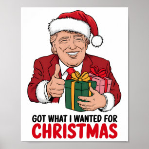 Poster Trump A Obtenu Ce Que J'Ai Recherché Pour Noël Des