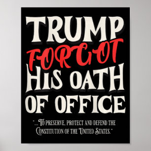 Poster Trump A Oublié Le Serment D'Office A Promis La Con