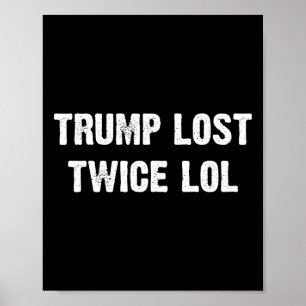 Poster Trump a perdu deux fois le lol