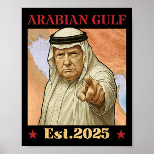 Poster Trump Arabian Gulf 2025 - Drôle Trump Gulf Of Arab