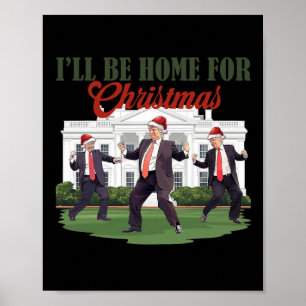 Poster Trump Dance Trump Je serai à la maison pour