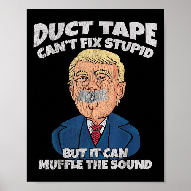 Poster Trump -duct Tape Cant Fix Stud But It Can Muffle T (Devant)
