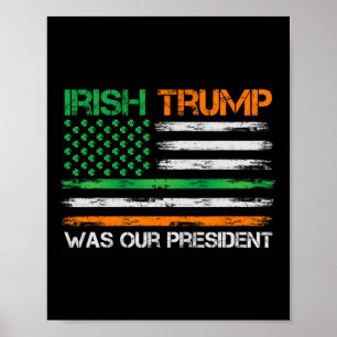 Poster Trump Était Notre Président Jour de la Saint Patri